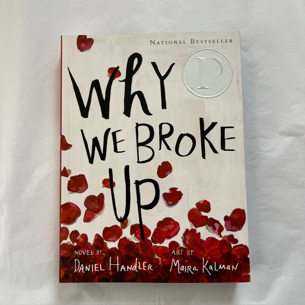 WHY WE BROKE UP by Daniel Handler, Illustrated by Maira Kalman (2013)